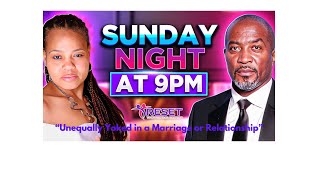 Unequally Yoked in a Marriage or Relationship SundayNightsAt9PM [upl. by Eninahpets752]