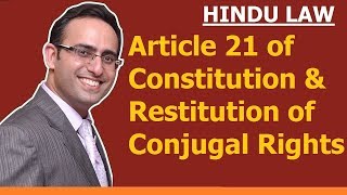 FAMILY LAW  HINDU LAW 14  Article 21 of Constitution and Restitution of Conjugal Rights [upl. by Yma]