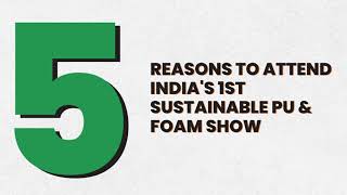 5 Reasons to Attend Indias 1st Sustainable PU amp Foam Show  ISPUF Expo 2024 [upl. by Nofpets]