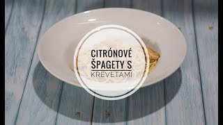 Citrónové špagety s krevetami  Rychlý recept  Těstoviny  16 Co budu jíst [upl. by Joann]