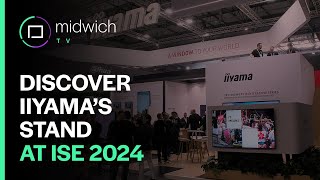 Discover iiyamas stand at ISE 2024 [upl. by Karole605]