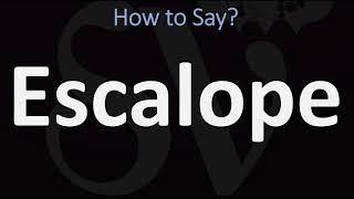 How to Pronounce Escalope CORRECTLY [upl. by Avuha]