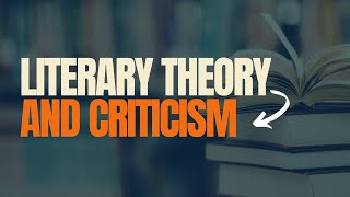 Literary Theory and Criticism  Exploring the Foundations of Criticism [upl. by Adieren]