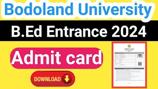 Bodoland university BEd Entrance admit card 2024 [upl. by Taryne765]