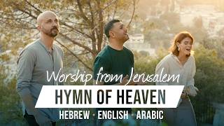 Hymn Of Heaven  Hebrew  Arabic  English  Worship from Jerusalem [upl. by Behrens]