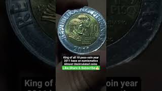 King of all 10 peso coin year 2011 base on numismatics AU Details coins coincollecting sharing [upl. by Elamor]