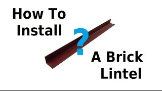 How To Install a Brick Lintel for an Egress Window [upl. by Rape958]