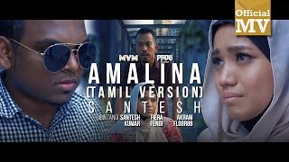 Santesh  Amalina  அமாலினா Versi Tamil Official Music Video [upl. by Nessie]