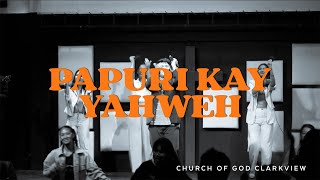 Papuri kay Yahweh  COG Clarkview Worship [upl. by Munn279]