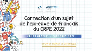 CRPE 2023 ～ CORRECTION DUN SUJET DE LÉPREUVE DE FRANÇAIS DU CRPE 2022  COURS GRATUIT [upl. by Mighell381]