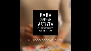 🎧 ROBA COMO UN ARTISTA CAPÍTULO 01 Roba como un artista Audiolibro en español [upl. by Llenrac592]