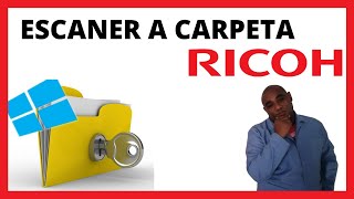 Tutorial para configurar CARPETA ESCANER para RICOH en cualquier WINDOWS [upl. by Adli90]