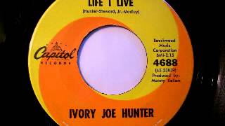 Ivory Joe Hunter  The Life I Live [upl. by Ettegirb]