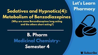 Sedatives and Hypnotics4  Metabolism of Benzodiazepines  BPharm  Medicinal Chemistry  Sem4 [upl. by Oker]