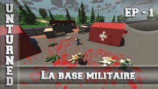 Unturned  La base militaire  Episode 1 [upl. by Erfert644]