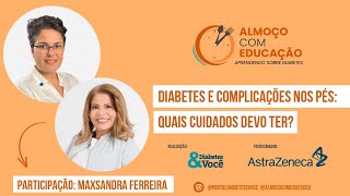 Episódio 08  Diabetes e Complicações nos Pés Quais Cuidados Devo Ter [upl. by Namwob]