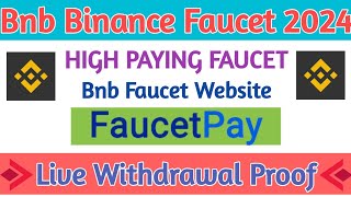 High Paying Bnb Binance Faucet Claim Every 1 Minutes Live Withdrawal Proof 2024 [upl. by Ahsiemak]