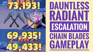 73K DAMAGE  DAUNTLESS RADIANT ESCALATION 1050  USING MY CHAIN BLADES BUILD  GAMEPLAY [upl. by Hirsch328]