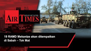 19 RAMD Mekanize akan ditempatkan di Sabah – Tok Mat [upl. by Derrej345]