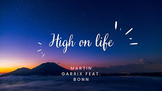 Martin Garrix feat Bonn  High on life Lyrics [upl. by Ayekahs569]