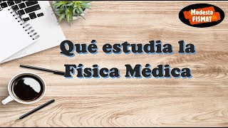 Qué estudia la Física Médica [upl. by Araeit]