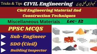 Miscellaneous Materials Lec12  Sub Engineer Civil  PPSC  Job Test Preparation   DAE Civil [upl. by Neelram]