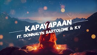 Loonie  KAPAYAPAAN feat Donnalyn Bartolome and KV Official Lyric Video [upl. by Xylina]