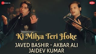 Ki Milya Teri Hoke  Zee Music Originals  Javed Bashir amp Akbar Ali  Jaidev Kumar  Daljit Arora [upl. by Pahl]