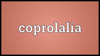 Coprolalia Meaning [upl. by Garcon]