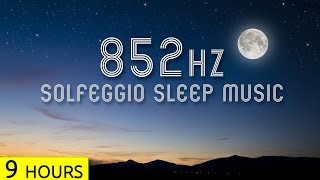 852Hz  Transform Cells to Higher Energy Systems in Sleep  Solfeggio Sleep Meditation Music [upl. by Ettenuahs345]