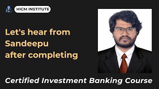 Student SpeaksLets hear from Sandeepu after attending Certified Investment Banking CourseHICM [upl. by Leary]