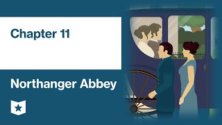 Northanger Abbey by Jane Austen  Chapter 11 [upl. by Fritzie643]