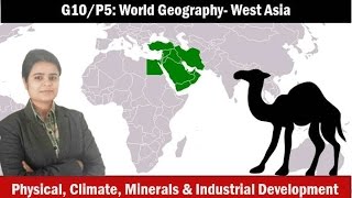 G10P5 World Geography West Asia Physiography Rivers Climate Resources [upl. by Emia]