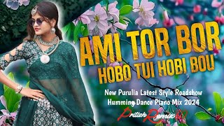 Ami Tor Bor Hobo Tui Hobi Bou  New Purulia Latest Style Roadshow Humming Dance Mix 2024  PRITISH [upl. by Aundrea]