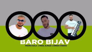 Franci Sula x Mikel Elmazi x Emrah Xhixho  Baro Bijav [upl. by Barbur341]