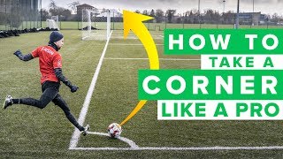 HOW TO TAKE A CORNER KICK LIKE A PRO [upl. by Tarryn]