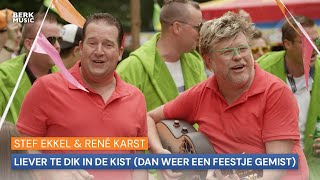 Stef Ekkel amp René Karst  Liever Te Dik In De Kist Dan Weer Een Feestje Gemist [upl. by Attesor]