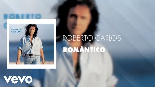 Roberto Carlos  Romântico Áudio Oficial [upl. by Deden932]