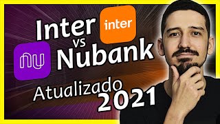 NUBANK ou BANCO INTER Qual é o MELHOR Banco Digital em 2021  FINANPRÁTICA [upl. by Tades]