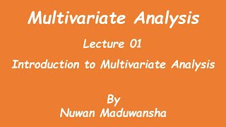 Introduction to Multivariate Analysis  Multivariate Analysis Lecture 01 [upl. by Arly]