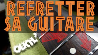 Pourquoi Refretter Sa Guitare  feat OptimGuitare [upl. by Kata]