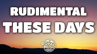 Rudimental – These Days Lyrics feat Jess Glynne Macklemore amp Dan Caplen [upl. by Htnamas]