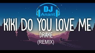 Kiki Do You Love MeRemix  In My Feeling  Drake  DJ Anant [upl. by Hadria]