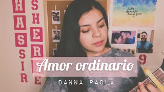 Danna Paola  Amor ordinario COVER [upl. by Lekcar]