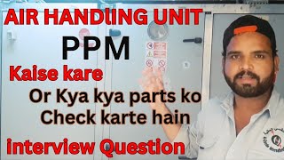 How to do ppm of air handling unit  Ahu ka ppm kaise kare  ppm me kon kon parts ko check karte hai [upl. by Laurene]