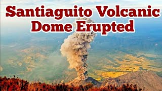 Santiaguito Volcanic Dome Erupting In Guatemala Felsic Sticky Lava IndoPacific Ring Of Fire [upl. by Yacano]