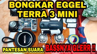 Eggel Terra 3 Mini  BONGKAR GANTI KOMPONEN  Fully Dissasembbly and Teardown [upl. by Arries]