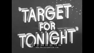 quotTARGET FOR TONIGHTquot 1941 WWII ROYAL AIR FORCE WELLINGTON BOMBER RAID ON GERMANY FILM 21184 [upl. by Oruam763]