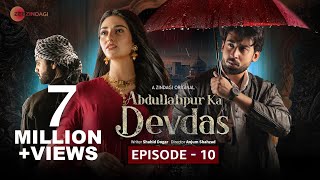 Abdullahpur Ka Devdas  Episode 10  Bilal Abbas Khan Sarah Khan Raza Talish [upl. by Sungam]