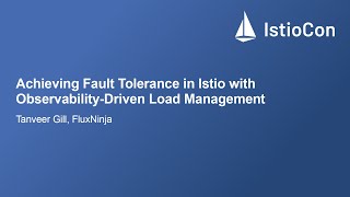 Achieving Fault Tolerance in Istio with ObservabilityDriven Load Management  Tanveer Gill [upl. by Koffler435]